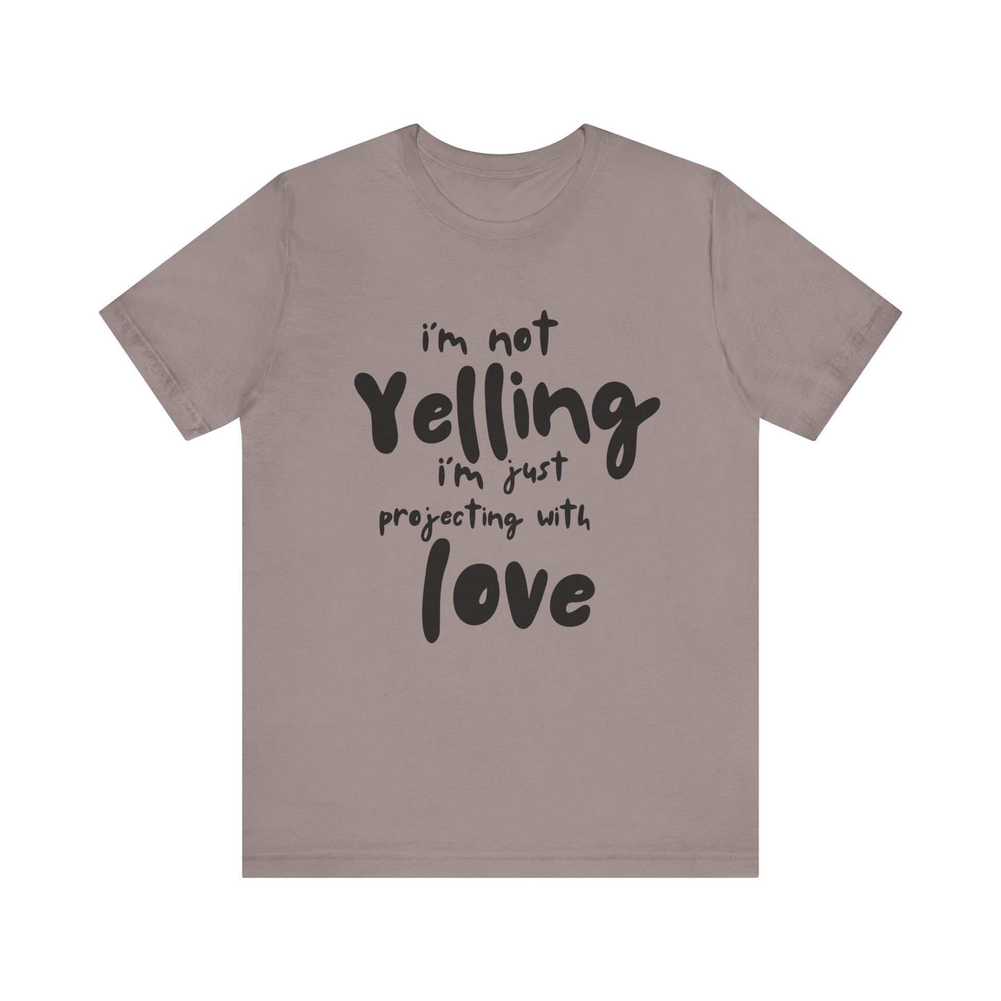 I'm Not Yelling T-Shirt