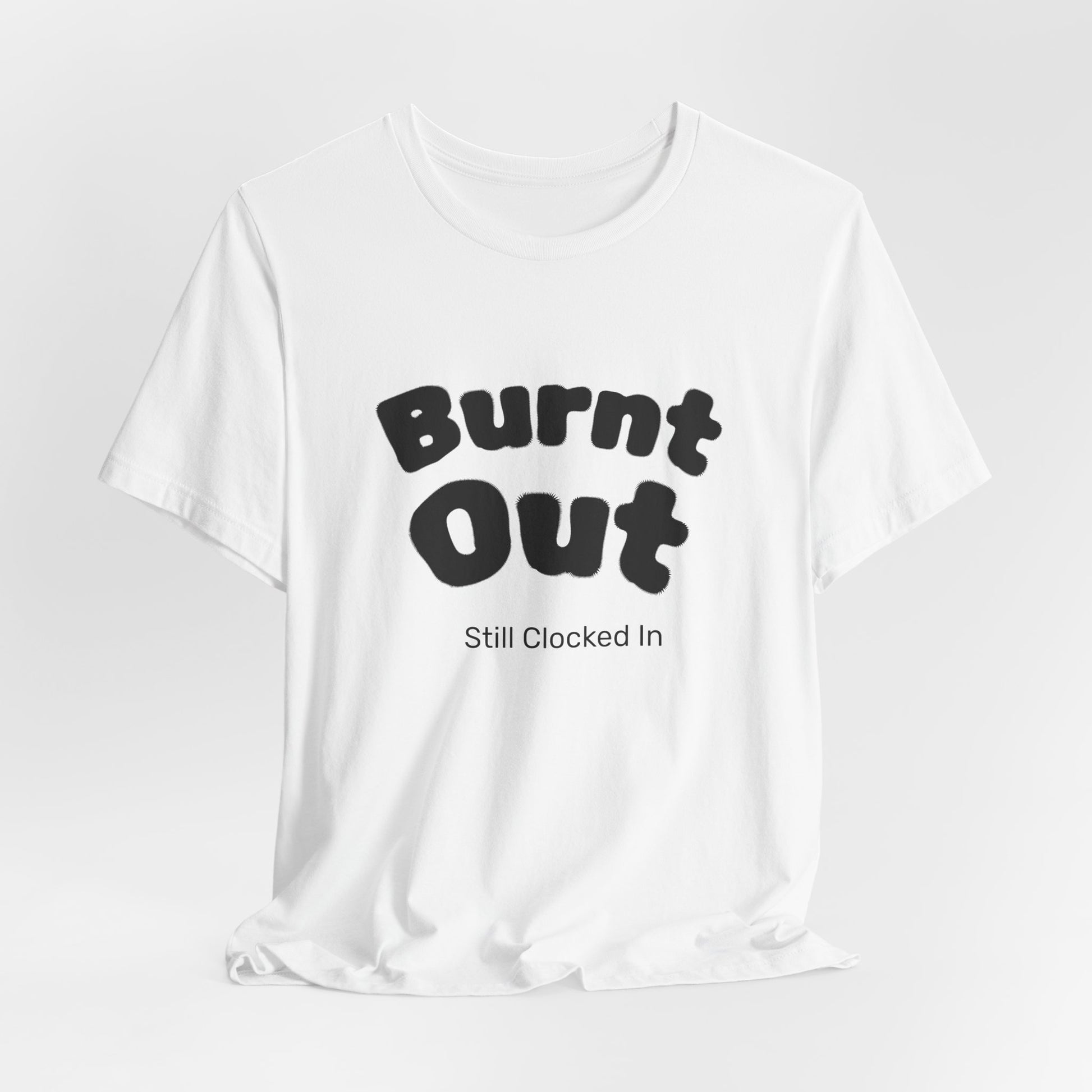 Burnt Out T-Shirt