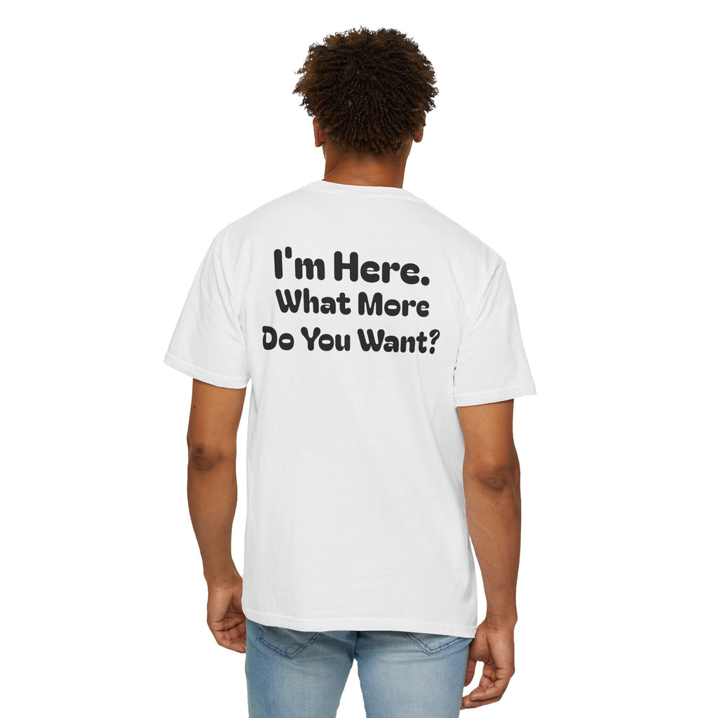 I'm Here T-Shirt