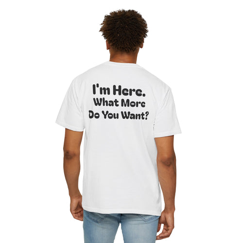 I'm Here T-Shirt