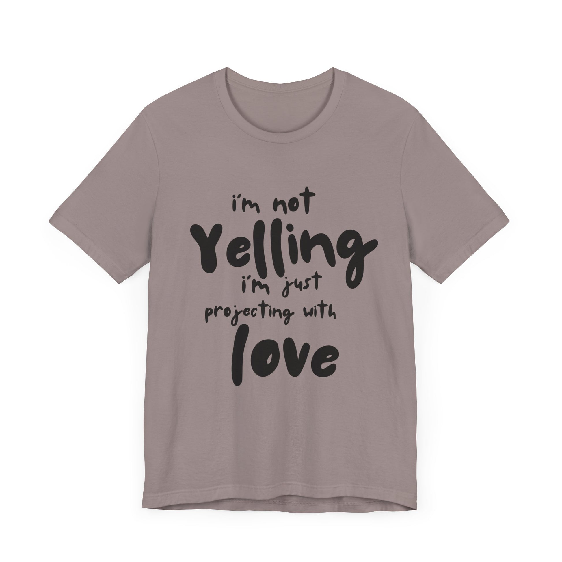 I'm Not Yelling T-Shirt