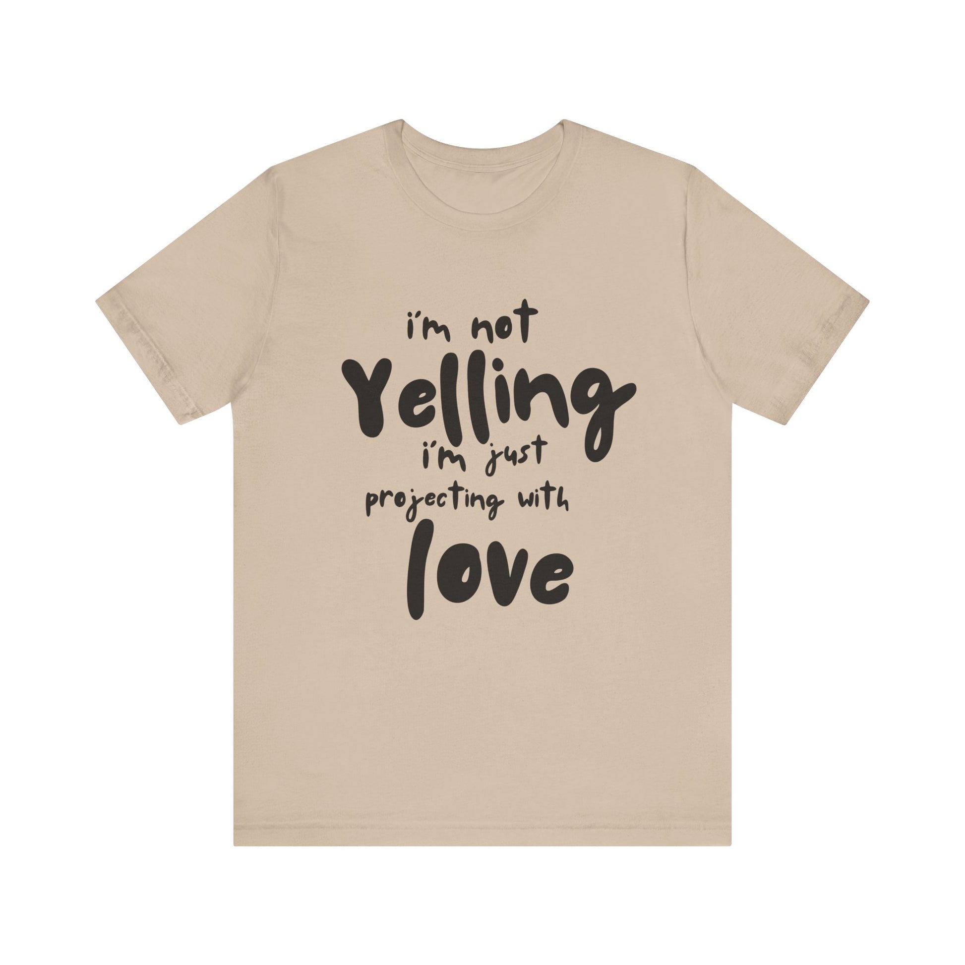 I'm Not Yelling T-Shirt