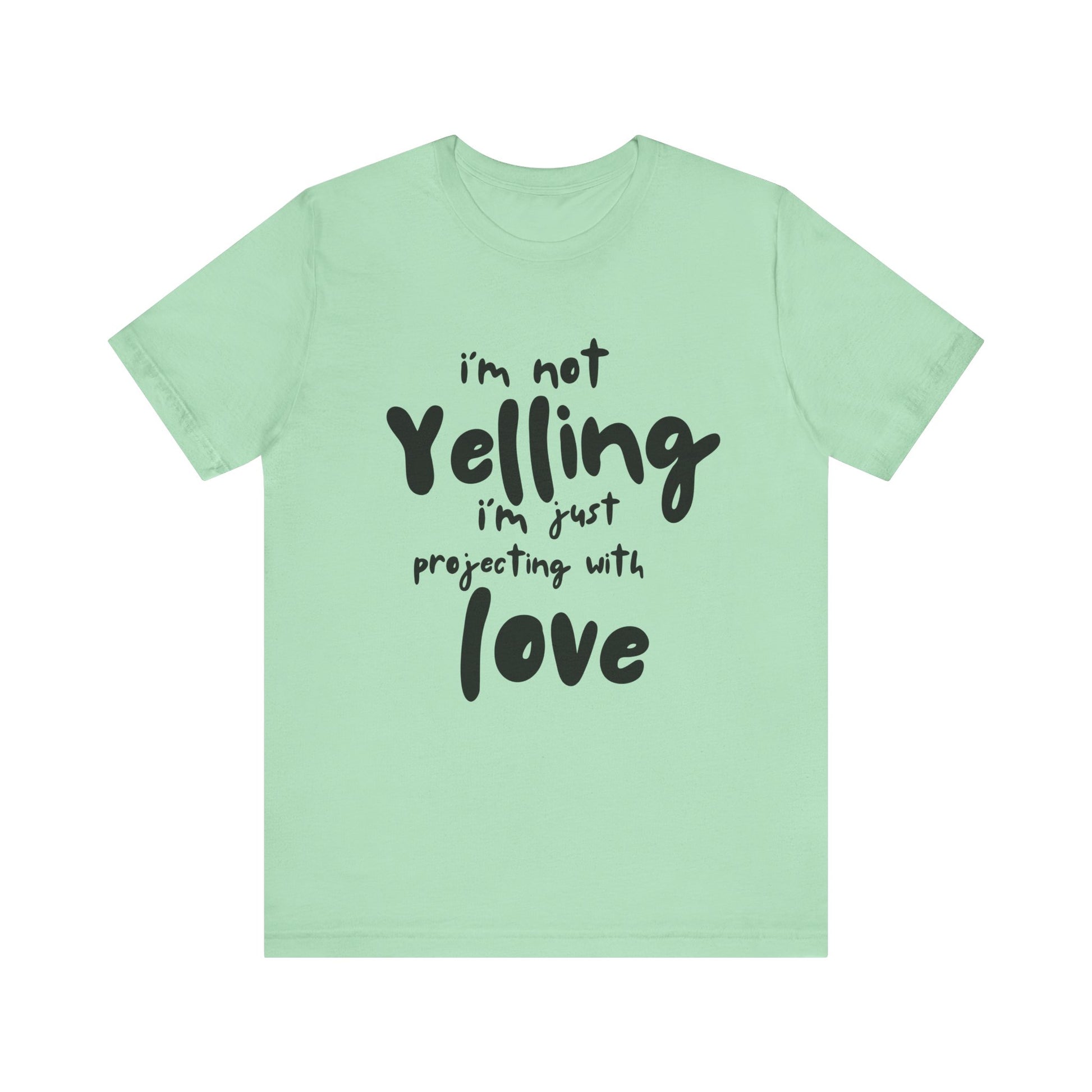 I'm Not Yelling T-Shirt
