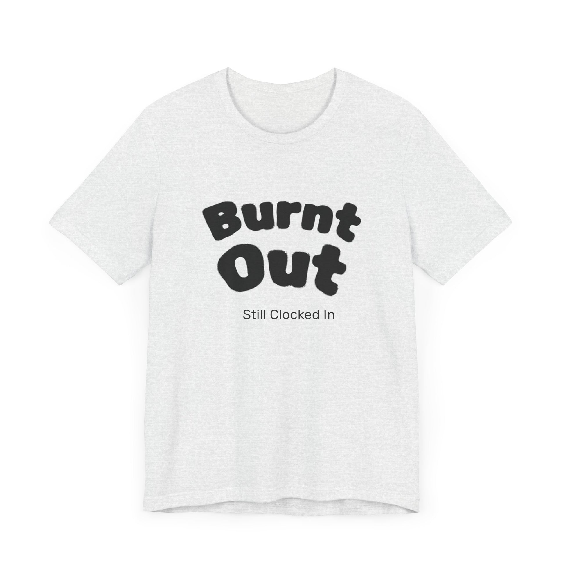Burnt Out T-Shirt