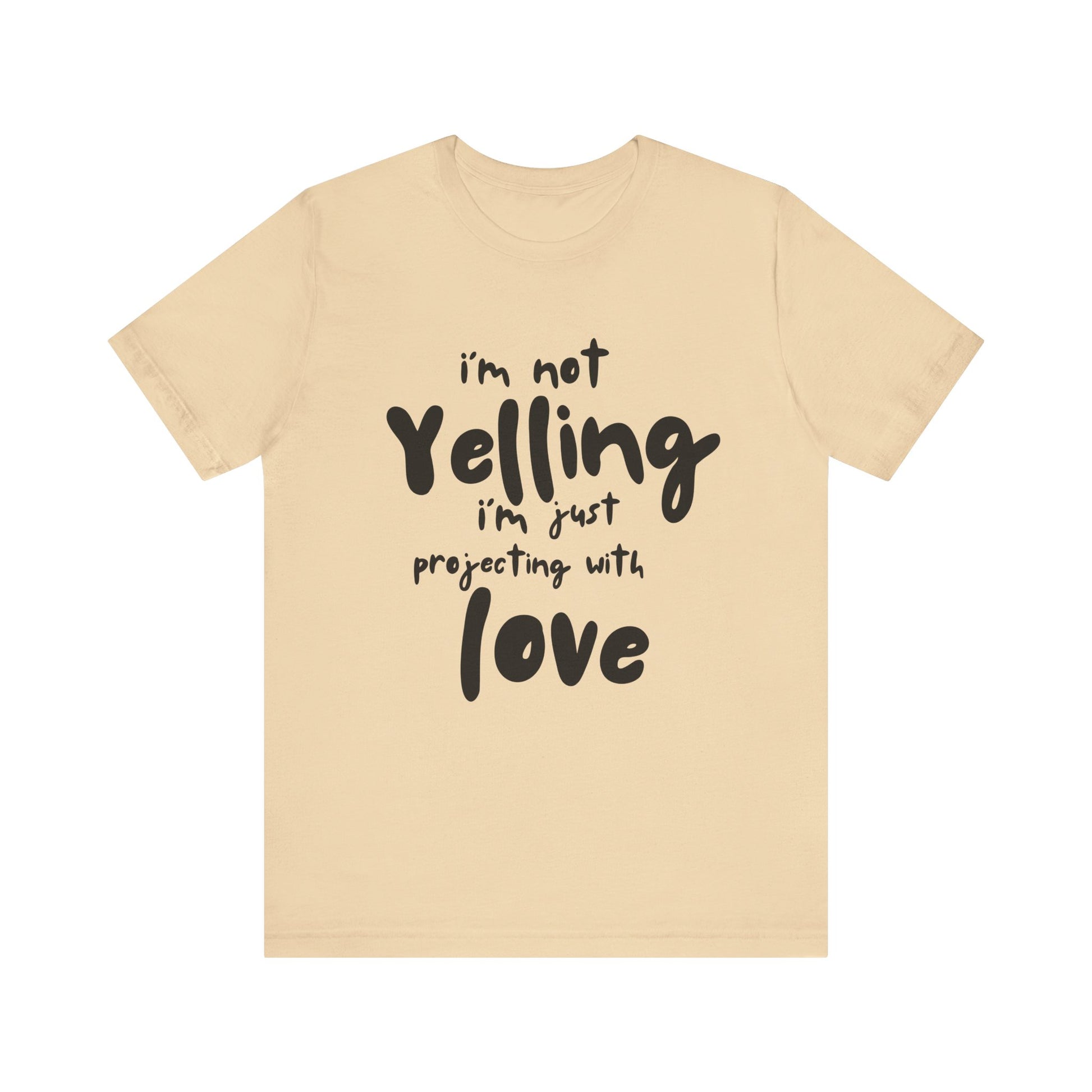 I'm Not Yelling T-Shirt