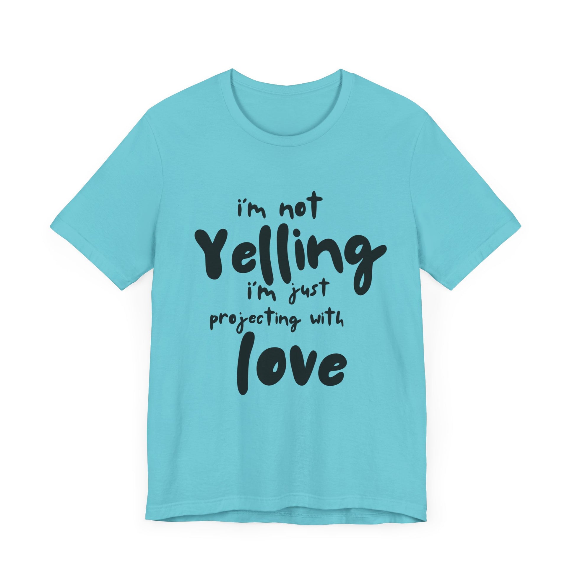 I'm Not Yelling T-Shirt