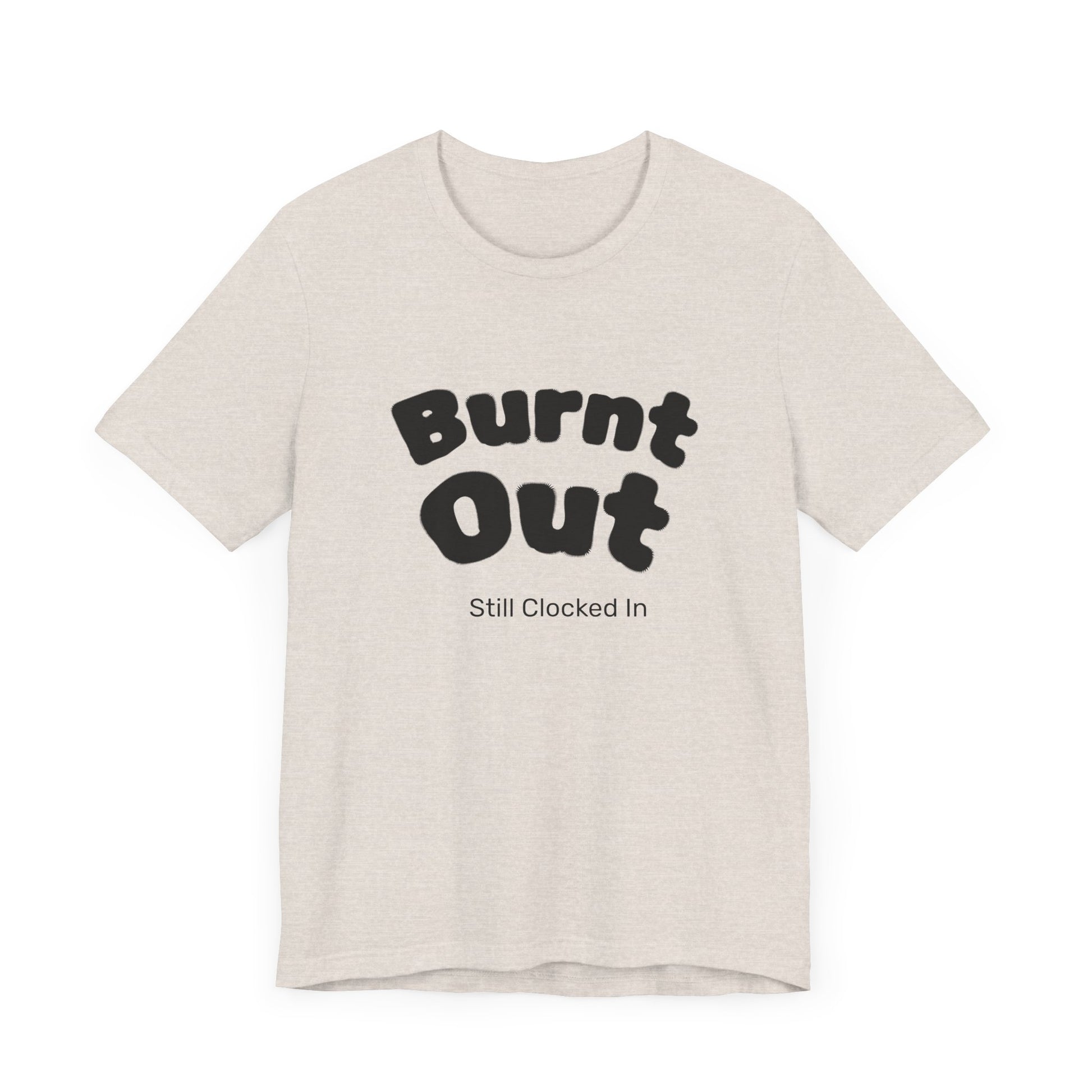 Burnt Out T-Shirt