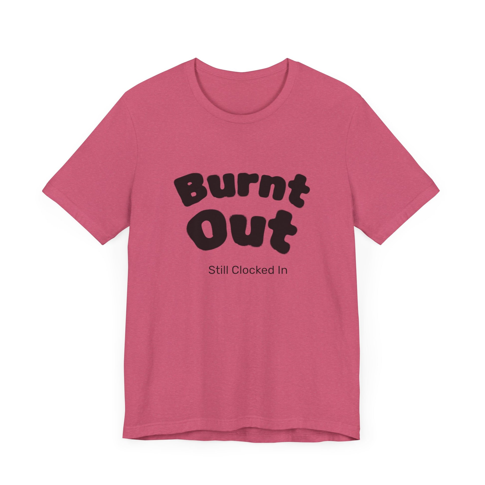 Burnt Out T-Shirt
