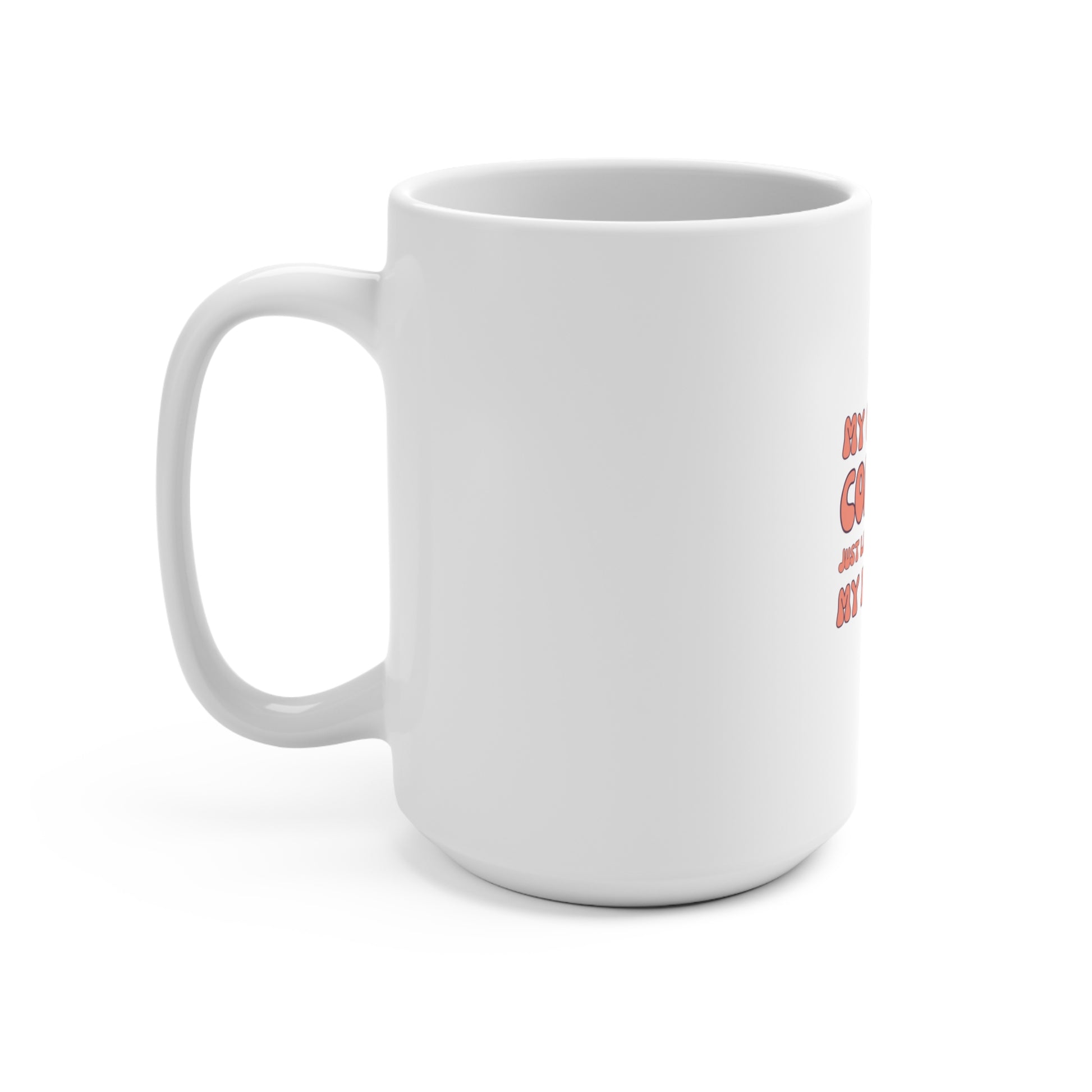 My Coffee's Cold Mug