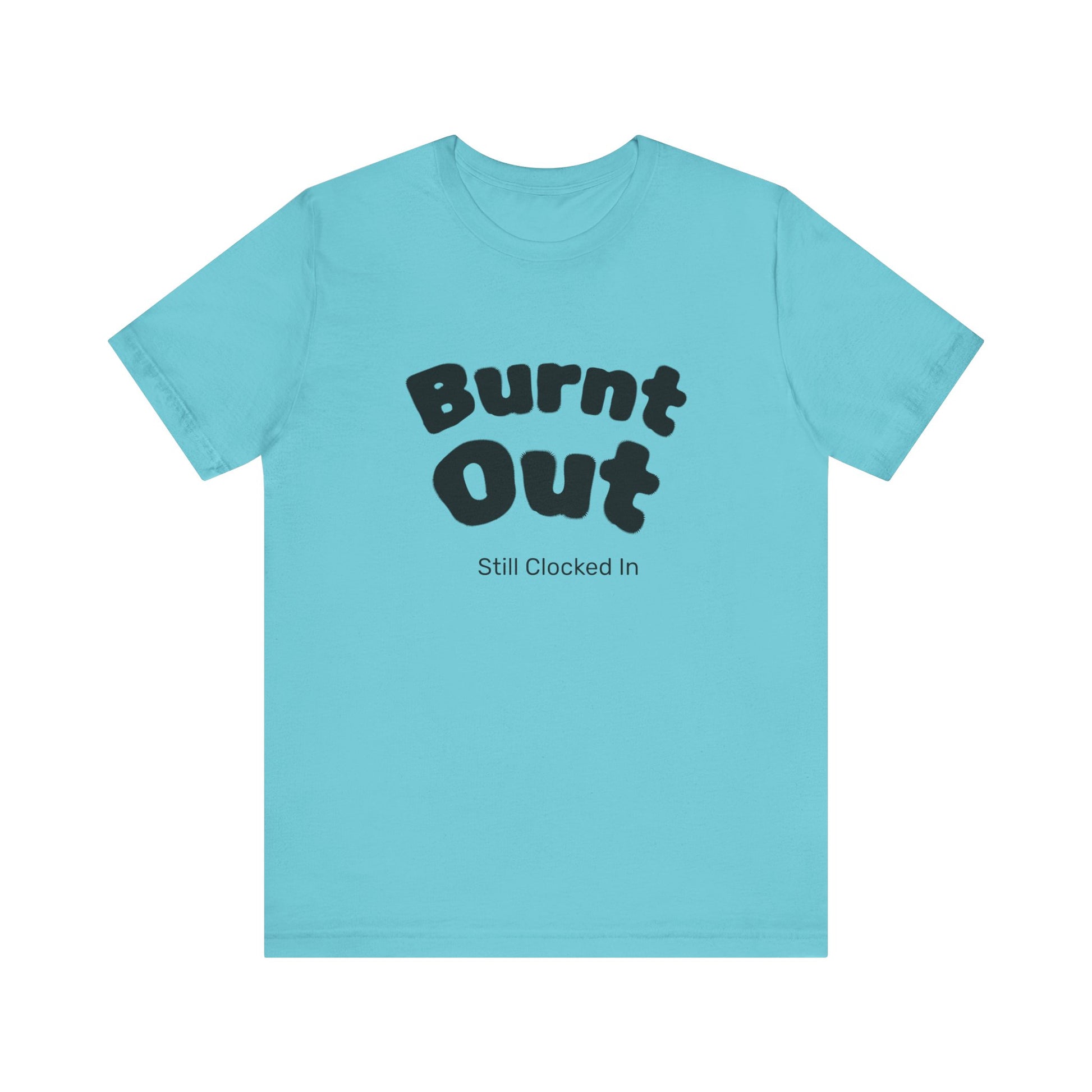 Burnt Out T-Shirt