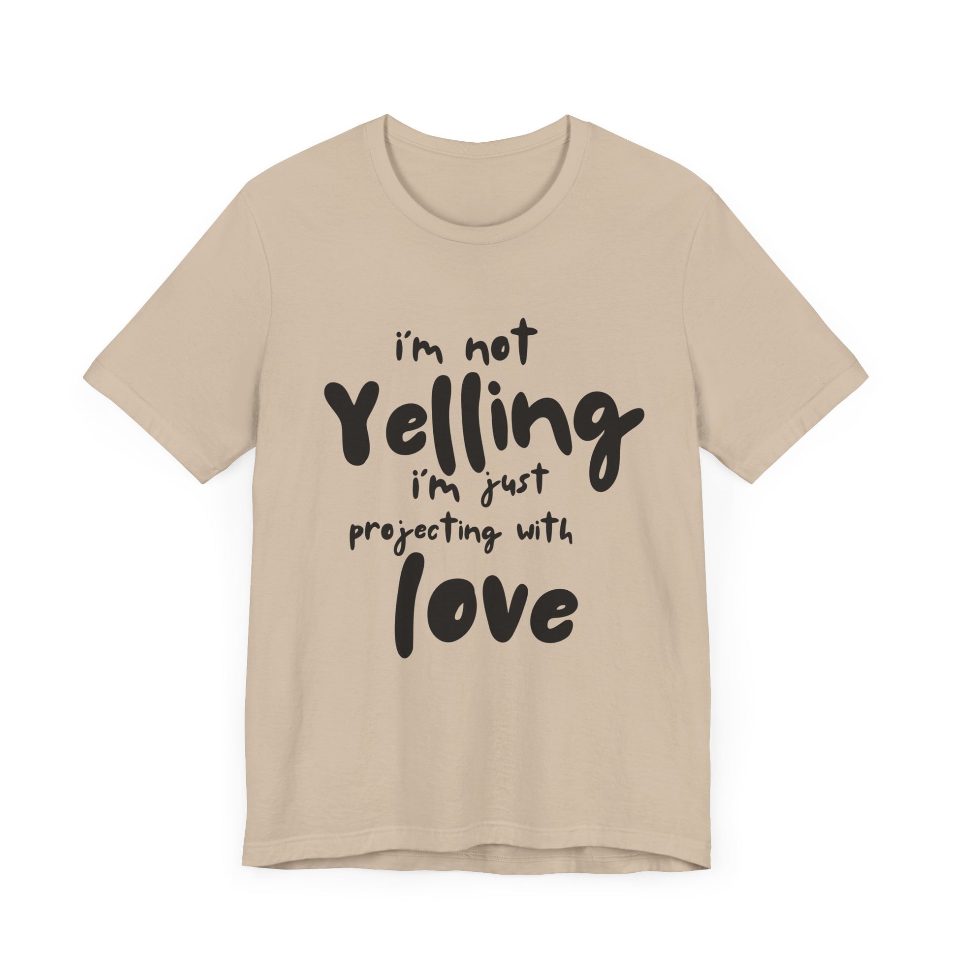 I'm Not Yelling T-Shirt
