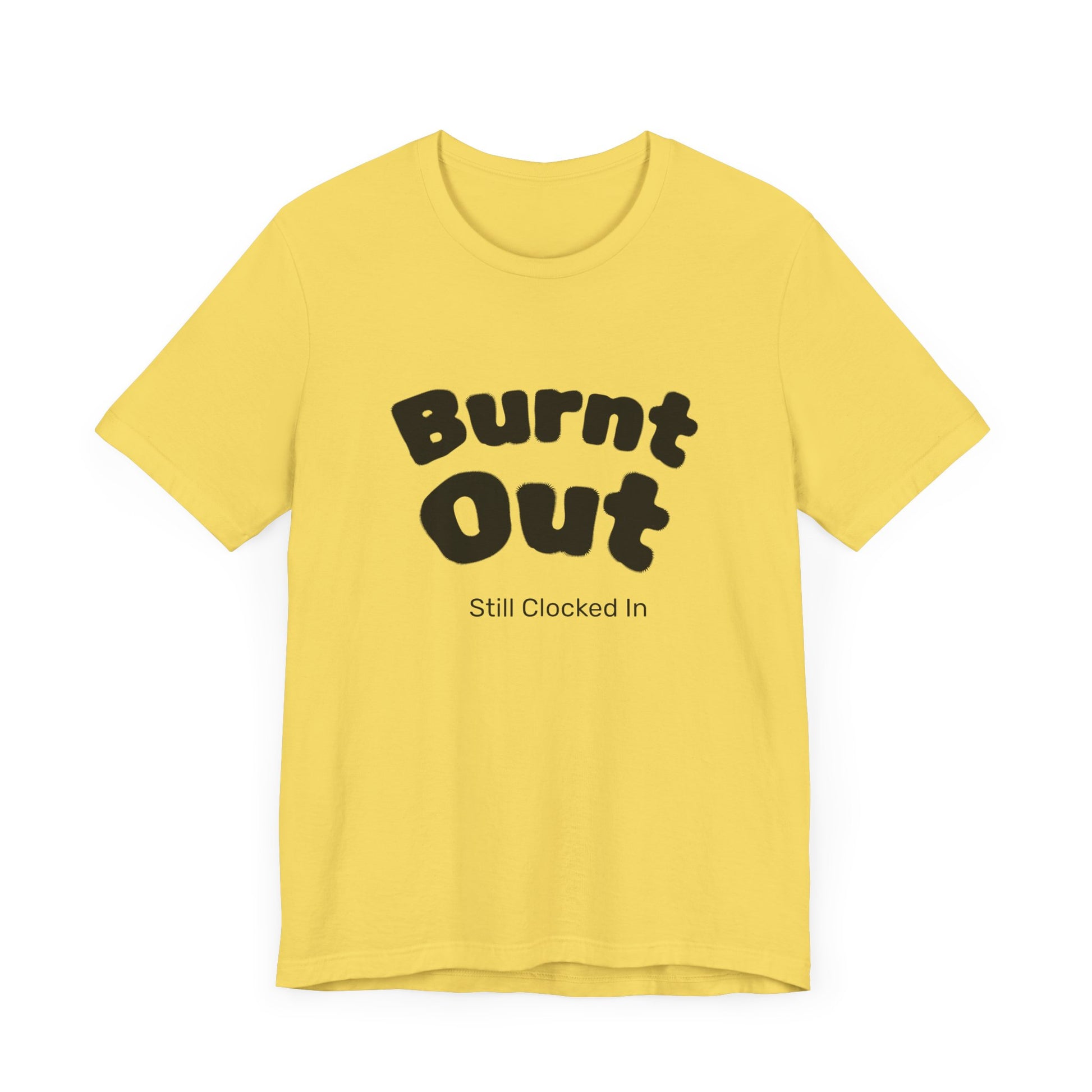 Burnt Out T-Shirt