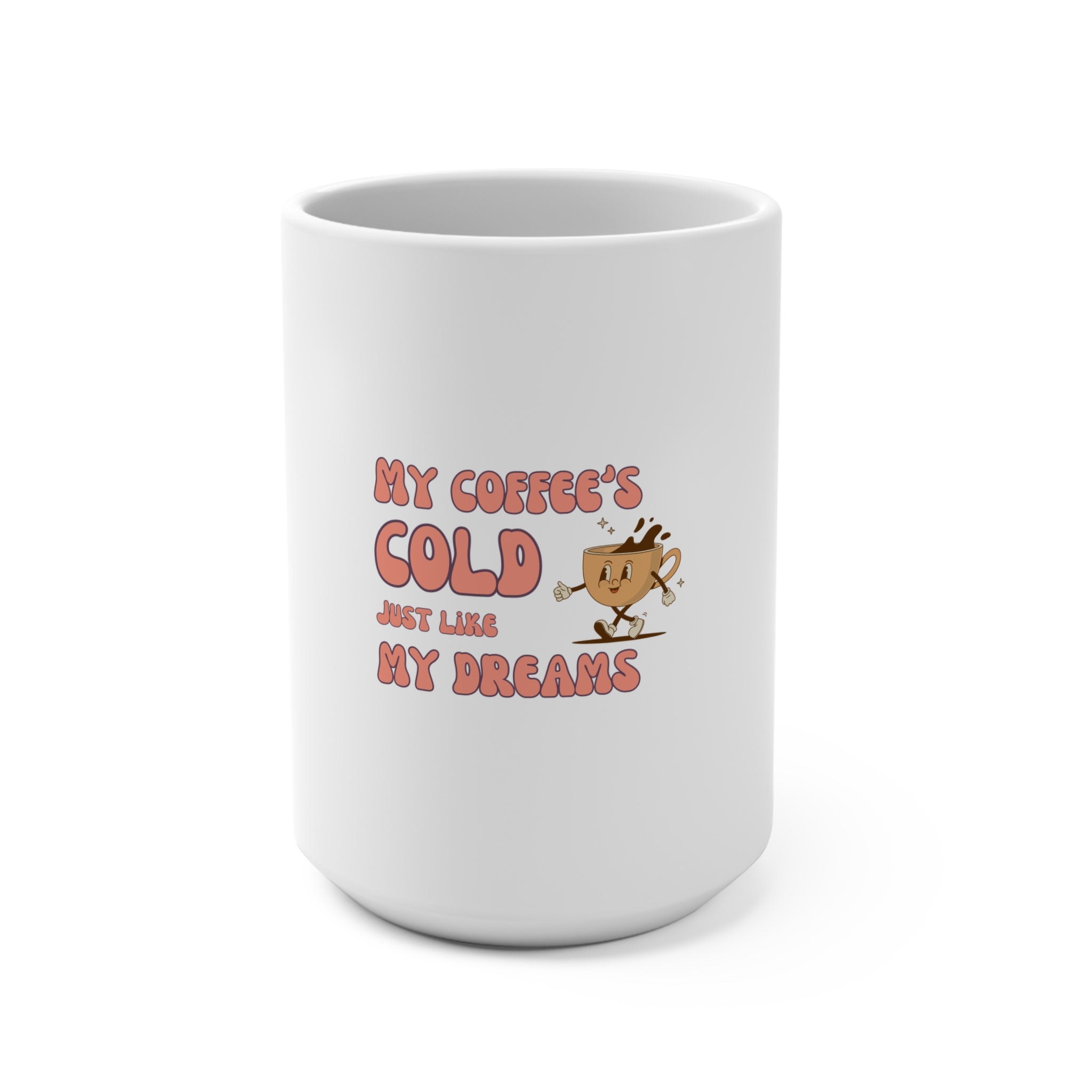 My Coffee's Cold Mug