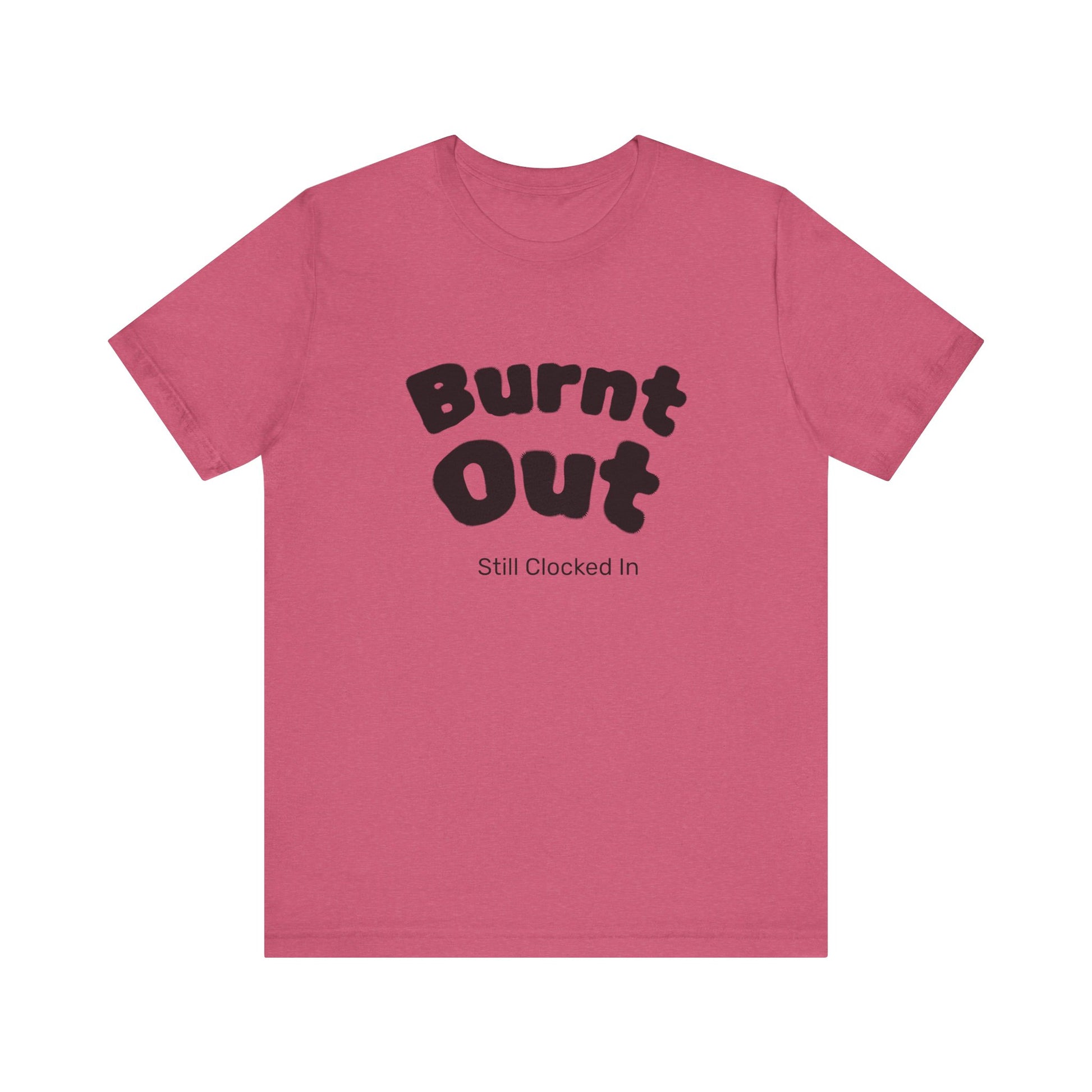 Burnt Out T-Shirt