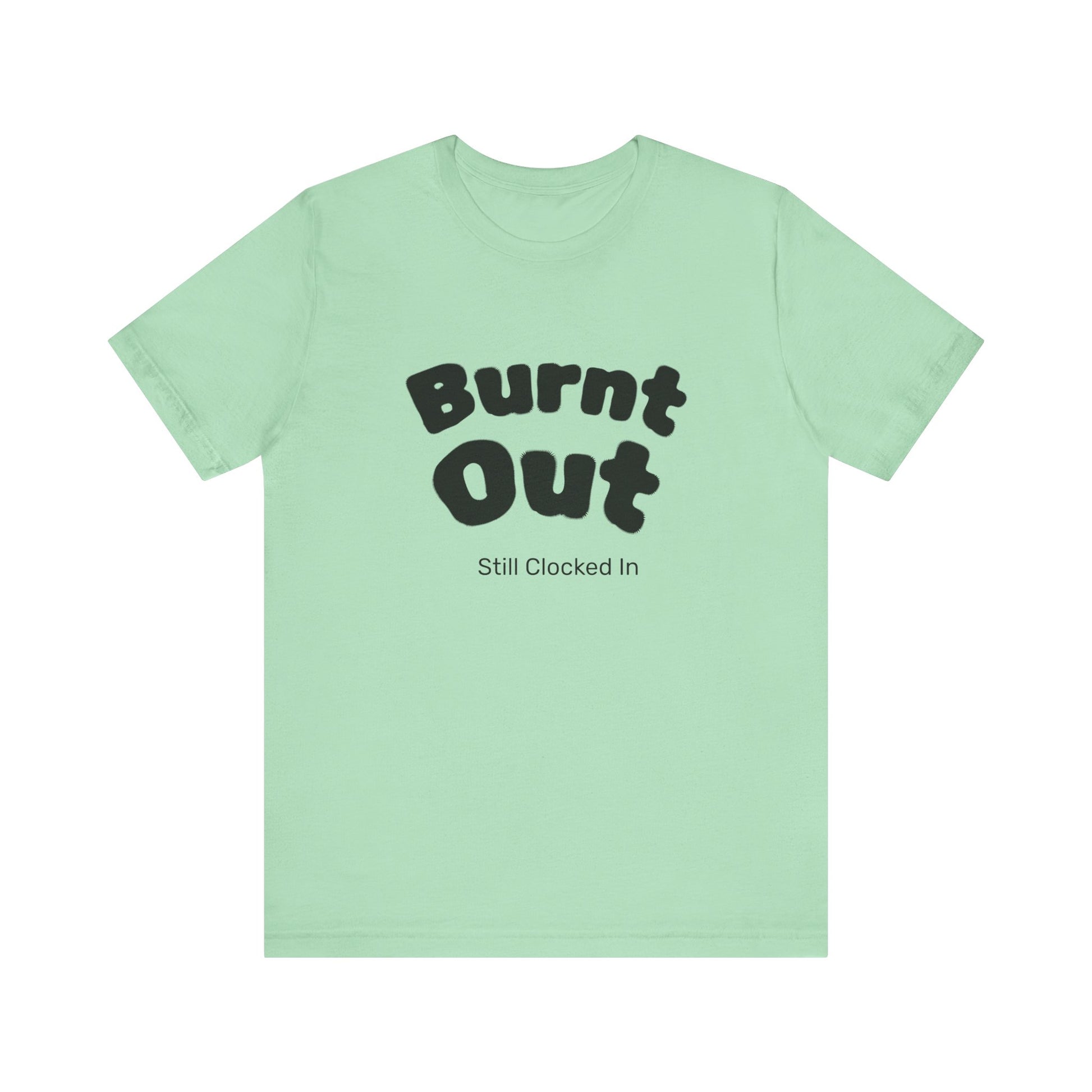 Burnt Out T-Shirt
