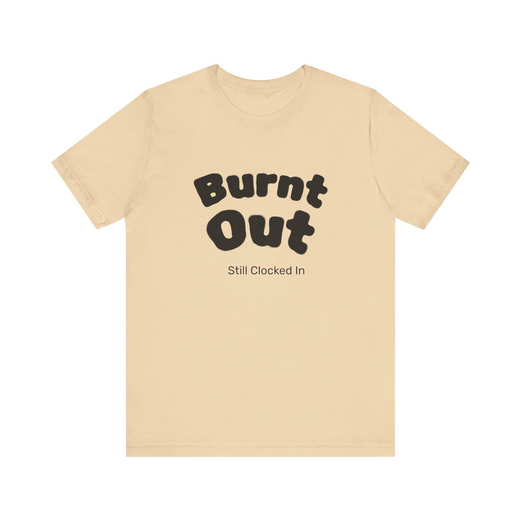 Burnt Out T-Shirt