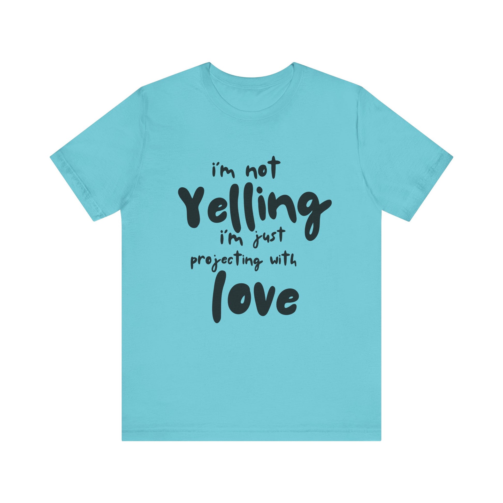 I'm Not Yelling T-Shirt