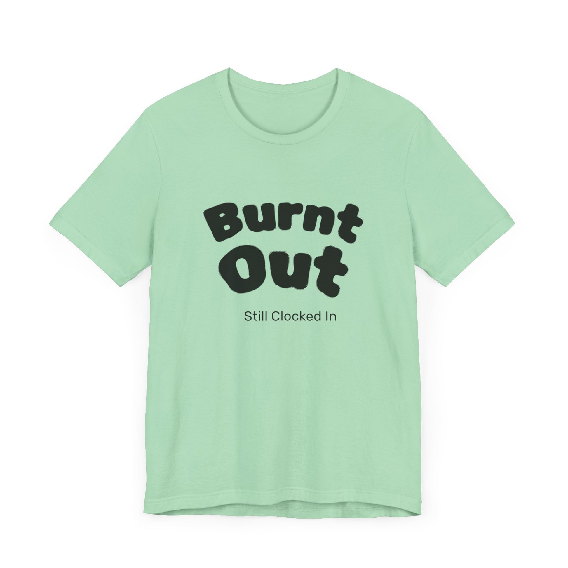 Burnt Out T-Shirt