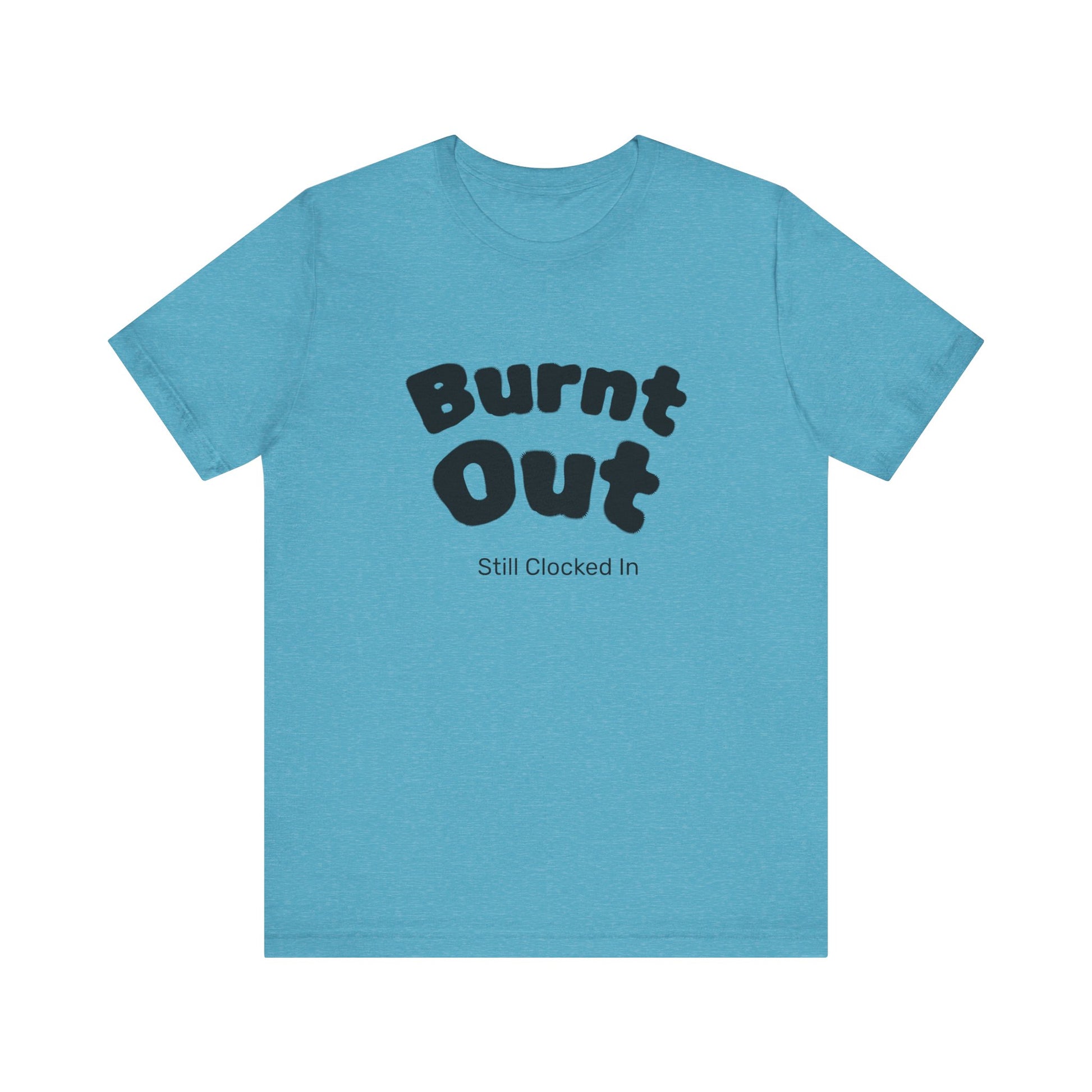 Burnt Out T-Shirt