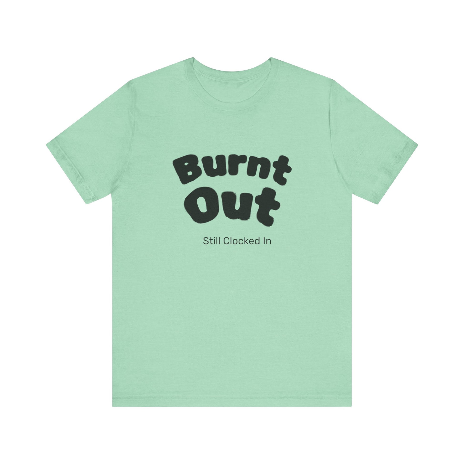 Burnt Out T-Shirt