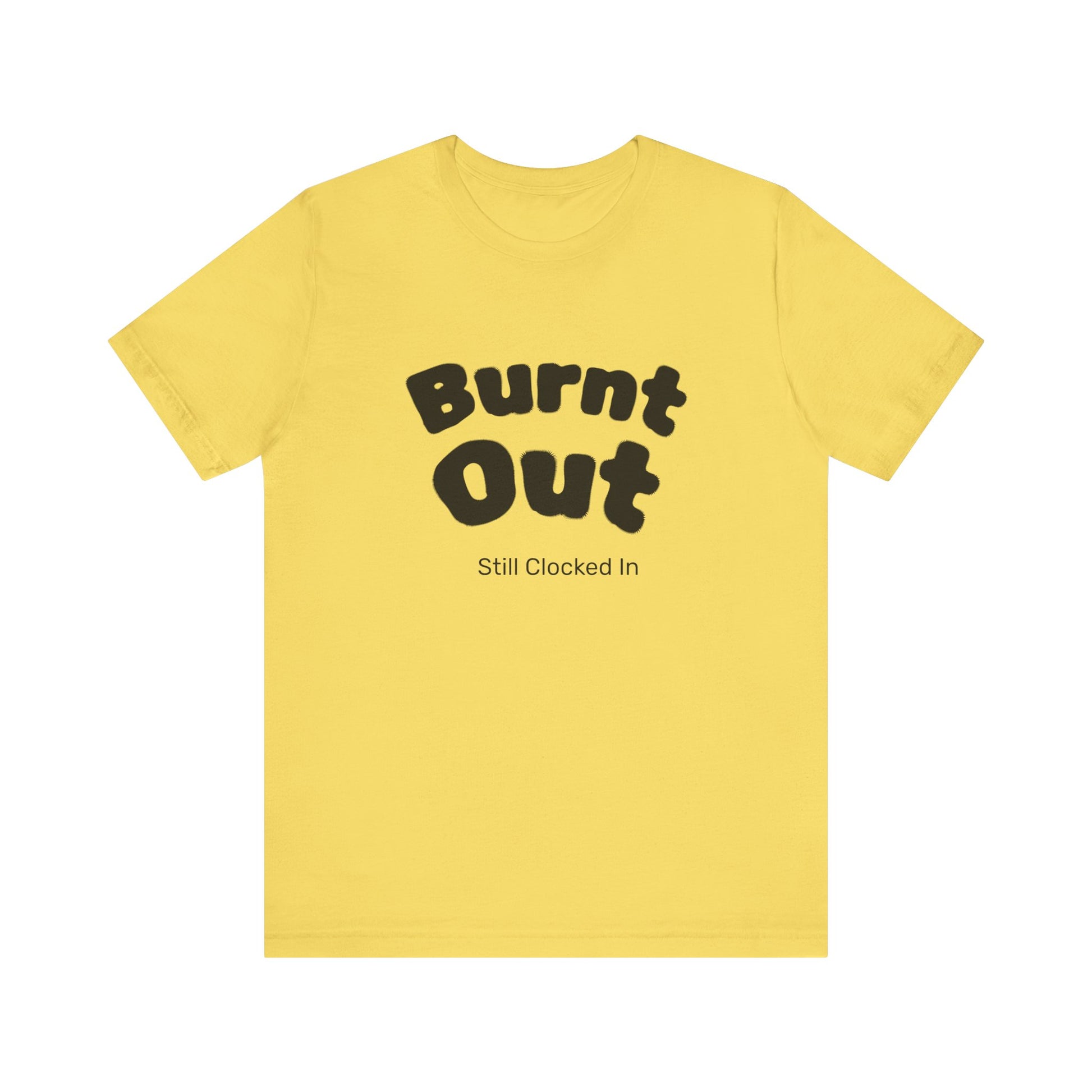 Burnt Out T-Shirt