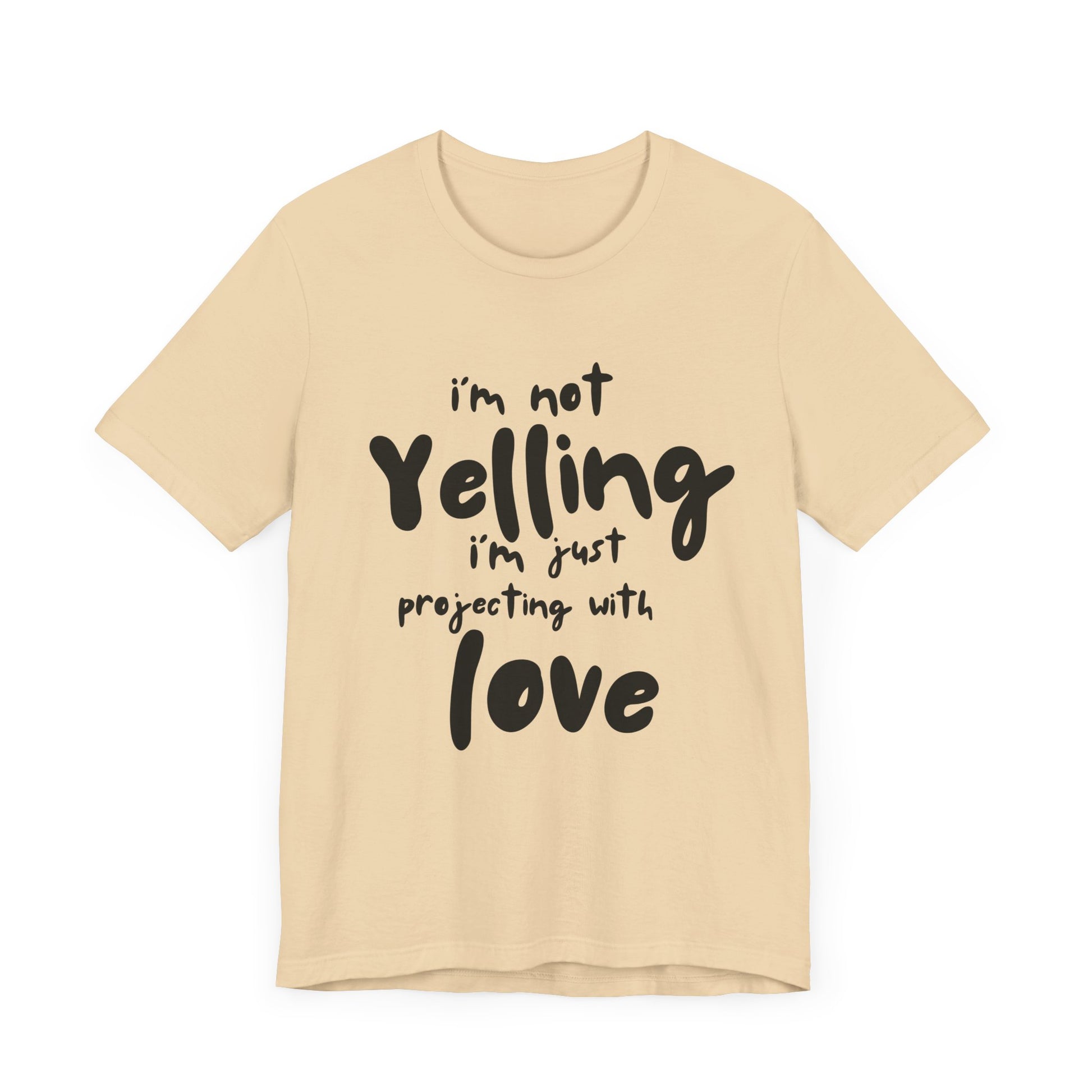 I'm Not Yelling T-Shirt